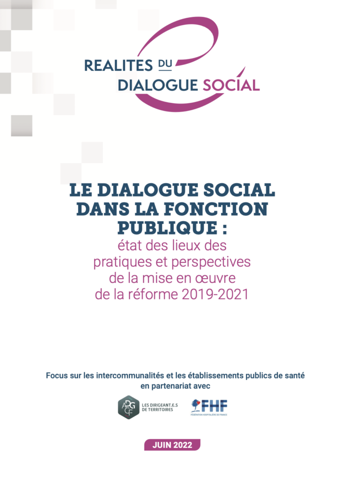 Le  dialogue social dans la fonction publique : état des lieux des pratiques et perspectives de la mise en oeuvre de la réforme 2019-2021. Focus sur les intercommunalités et les établissements publics de santé